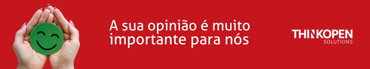 A sua opinião é muito importante para nós - Índice de satisfação ThinkOpen Solutions